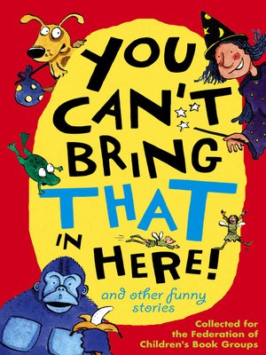 cover image of You Can't Bring That in Here!